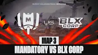 MANDATORY vs BLX - Challengers France 2025 - Split 3 Lower - Partie 3