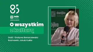 O wszystkim z kulturą | Grażyna Barszczewska