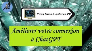 Vidéo N°502 Améliorer votre connexion à Chat GPT-Voix-Off-fr #featChatGPT 😸