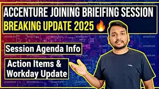 Accenture Joining Briefing Session Update | Action Items & Workday Info | Training Completed,Joining