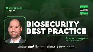 Aaron Juergens: Biosecurity Best Practices | Ep. 92