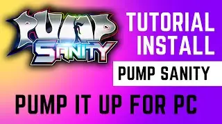 [PUMP SANITY] TUTORIAL DOWNLOAD GAME PUMP SANITY, PUMP IT UP FOR PC