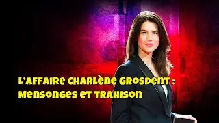 Chroniques criminelles 🔥👮L’affaire Charlène Grosdent : Mensonges et trahison