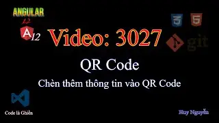 3027 - Angular 12 - QR Code - Chèn thêm thông tin vào QR Code - Ứng dụng gì ...