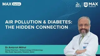 How Air Pollution Raises Your Blood Sugar | Dr Ambrish Mithal
