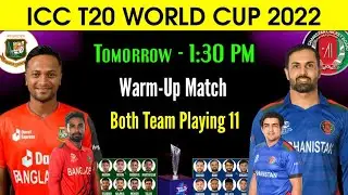 ICC T20 World Cup 2022 | Bangladesh vs Afghanistan Playing 11 | Ban vs Afg Warm Up Match