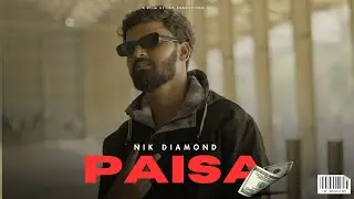 PAISA - NIK DIAMOND (OFFICIAL MUSIC VIDEO)2024(PROD BY RUNALO)