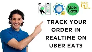 How to Track Your Order in Real Time on Uber Eats