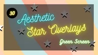 30 Popular Aesthetic Star Overlays Green Screen/Glitch Stars Green Screen