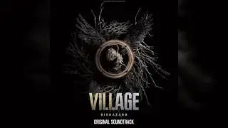 Resident Evil Village - Complete Original Game Soundtrack