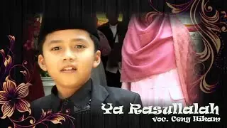 ceng Hikam - Ya Rasullah [ HD ]