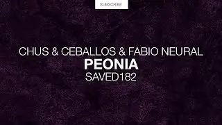 Chus & Ceballos & Fabio Neural - Peonia (Original Mix) [SAVED Exclusive]