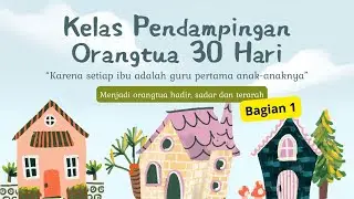 Pembukaan Kelas Pendampingan 30 Hari - Bagian 1