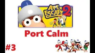 Ape Escape 2 #3 Port Calm 100% Walkthrough Ps2/ps4