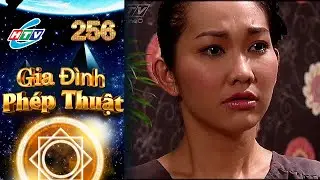 Gia Đình Phép Thuật - Tập 256 | HTVC Phim Truyện Việt Nam