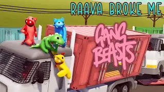 Raava Broke Me - Gang Beasts with Raava