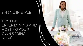 Hosting tips for your next Spring Soiree