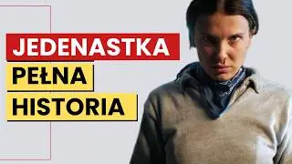 Życie i śmierć Eleven. Pełna historia Stranger Things
