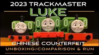 The Vicarage Orchard ~ 2023 TrackMaster LUKE Chinese counterfeit Unboxing, Comparison, and Run