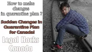 🍁 How to update Quarantine plan | Legal Hacks Canada