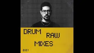 DRUM RAW MIXES VOL. 001