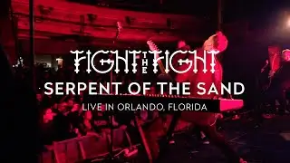 FIGHT THE FIGHT - SERPENT OF THE SAND - Live in Orlando, Florida