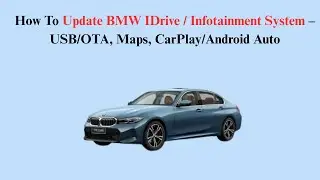 How To Update BMW IDrive / Infotainment System &ndash; USB/OTA, Maps, CarPlay/Android Auto