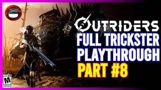 OUTRIDERS | Trickster Playthrough Part 8!