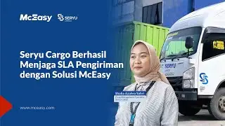 Seryu Cargo Berhasil Menjaga SLA Pengiriman dengan Solusi McEasy