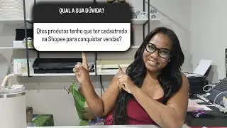 Quantos produtos precisa cadastrar na Shopee pra vender papelaria personalizada? | Anna Paim