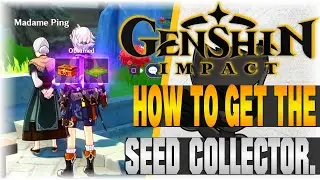 How To Get The Seed Collector! (& Garden!) | Genshin Impact | [Serenitea Pot Guide]