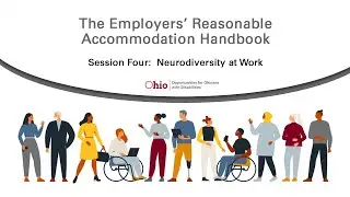 The Employers&rsquo; Reasonable Accommodation Handbook Session Four: Neurodiversity at Work