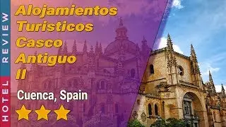 Alojamientos Turisticos Casco Antiguo II hotel review | Hotels in Cuenca | Spain Hotels