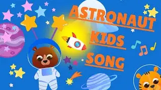 ✨ Astronaut Kids Song | Space Adventure for Children