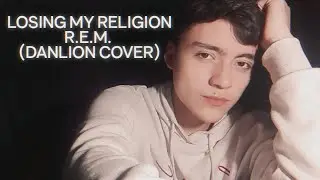 LOSING MY RELIGION - R.E.M. (DANLION COVER)