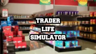 Trader Life Simulator Gameplay - First Look (4K)