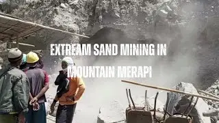 Extream sand mining in mountain merapi