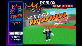 MAFIA IN ROBLOX 😎 | Steal A Brainrot | Super Gamer | New Gaming Video