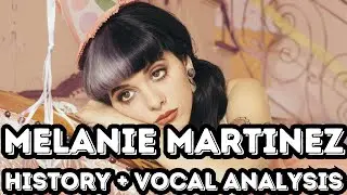 Melanie Martinez: History + Vocal Analysis + Supported range at best