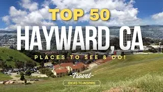 Hayward, CA! 50 Things to See and Do in Hayward! Visit us today!
