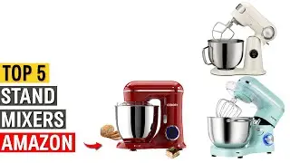Best Stand Mixers 2025 🔥 KitchenAid, Cuisinart & Budget Options | Top 5 Stand Mixers Review
