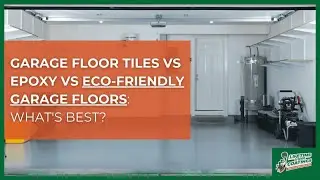 Garage Floor Tiles vs Epoxy vs Eco-Friendly Garage Floors: What's Best?