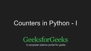 Python Programming Tutorial | Counters in Python - Part 1 | GeeksforGeeks