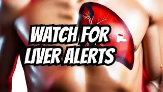 Liver Health Alert: Signs of Danger
