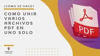 ¿Cómo se hace? – Como unir varios archivos PDF en uno solo