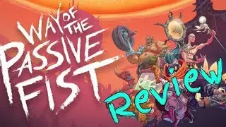 Way of the Passive Fist Review