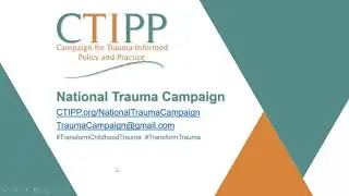 Policy Approaches to Creating Trauma-Informed Change: CTIPP&rsquo;s National Trauma Campaign
