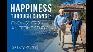 Happiness Through Change: Findings From a Lifetime Study