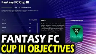 How to Complete Fantasy FC Cup III Objectives - FC 25 Ultimate Team