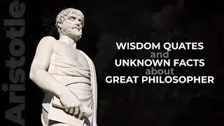 PHILOSOPHY OF LIFE from Aristotle: Quotes Everyone Needs to Know | Interesting Facts